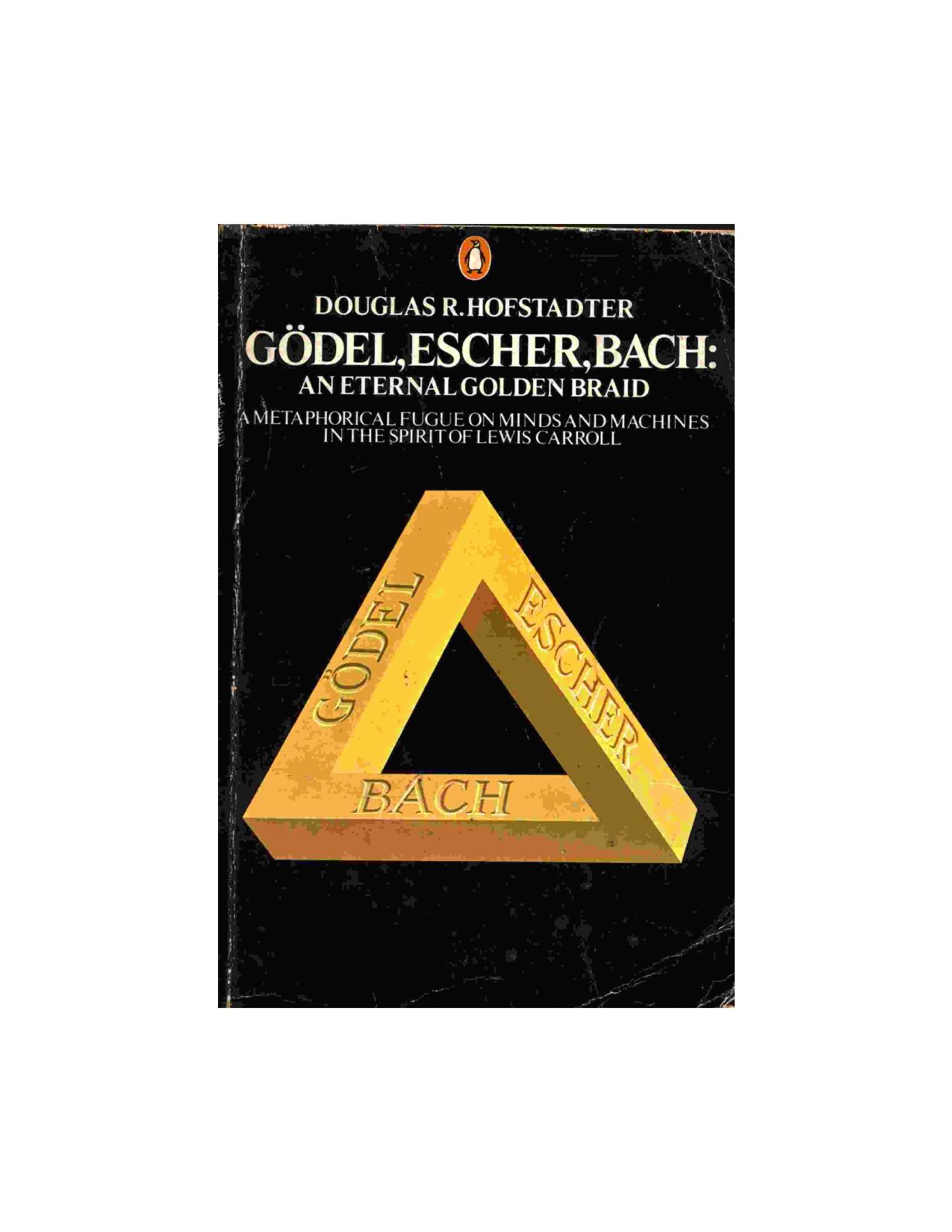 Gödel, Escher, Bach: An Eternal Golden Braid