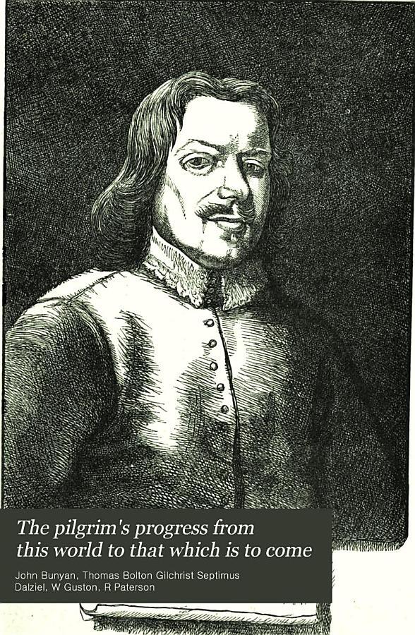 The pilgrim's progress from this world to that which is to come